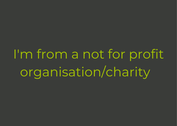 Im from a not for profit organisation_charity